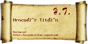 Hrncsár Titán névjegykártya